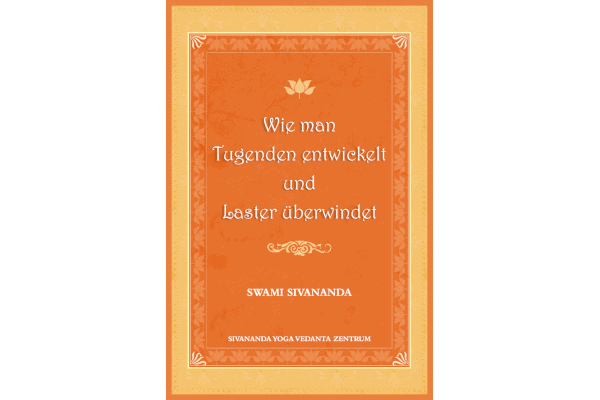 Wie man Tugenden entwickelt und Laster überwindet